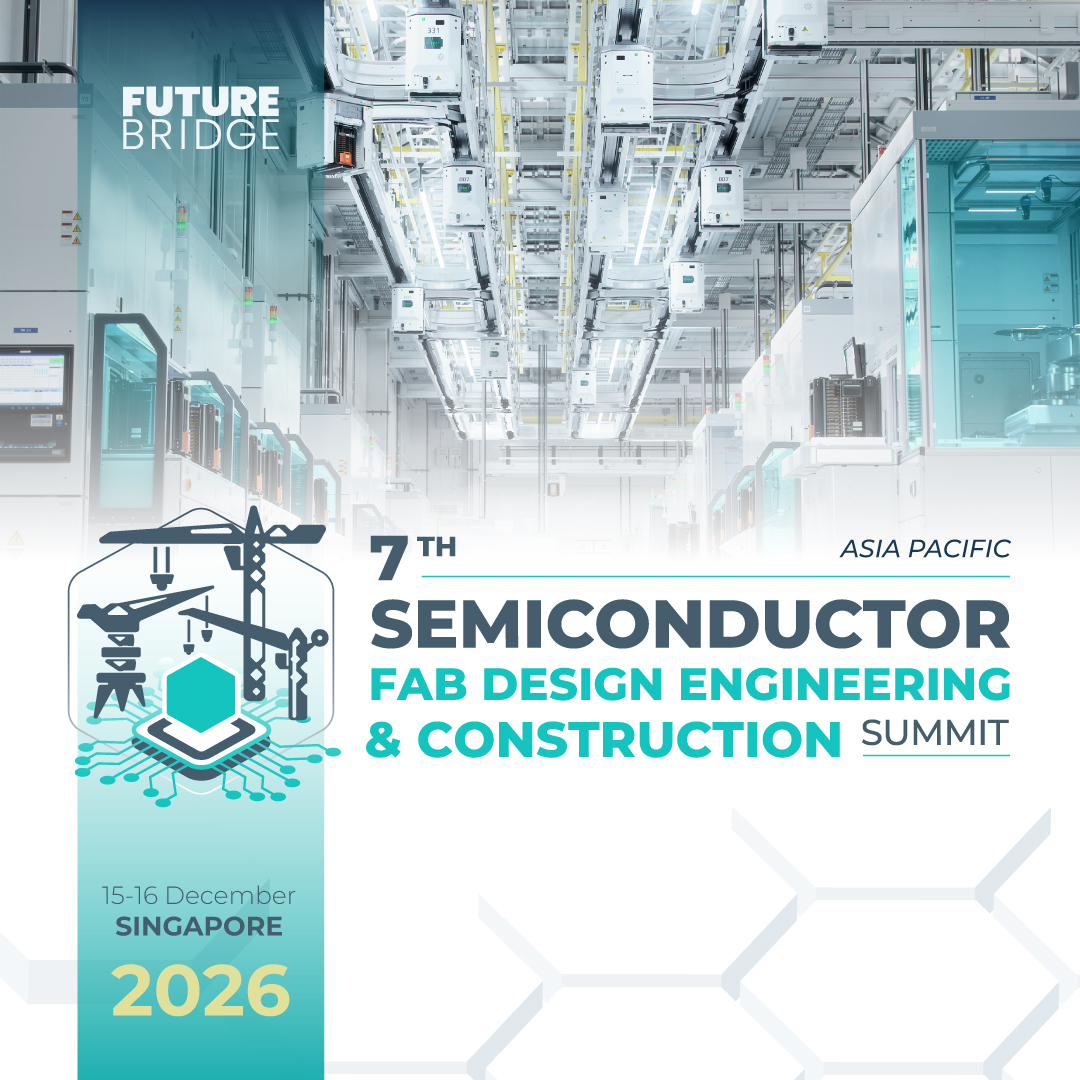 7th Semiconductor Fab Design Engineering & Construction Summit Asia Pacific